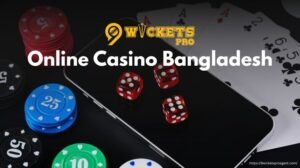অনলাইন ক্যাসিনো বাংলাদেশ | 9wickets
